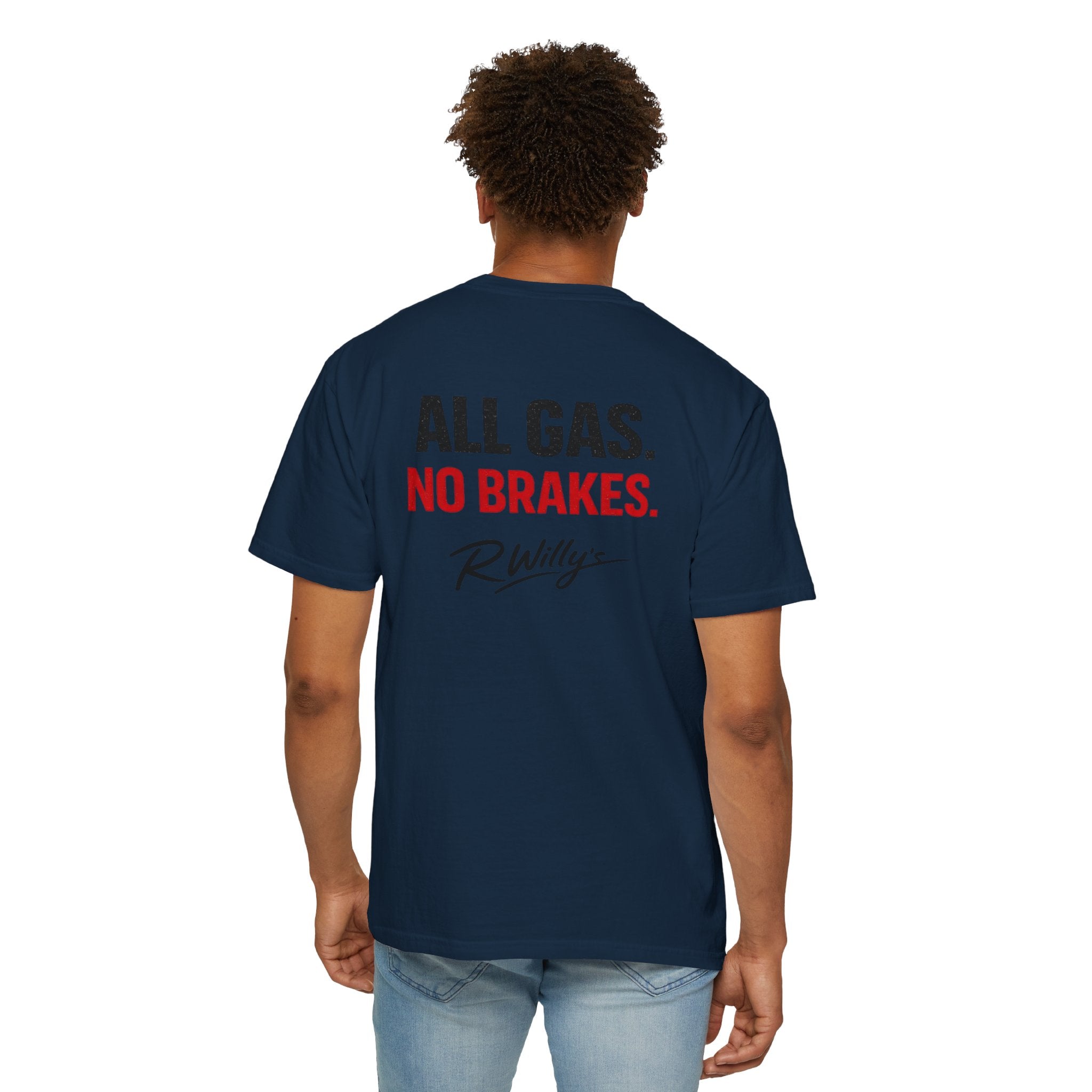 All Gas No Brakes R Willys T‑Shirt  Racing Quote Graphic Tee
