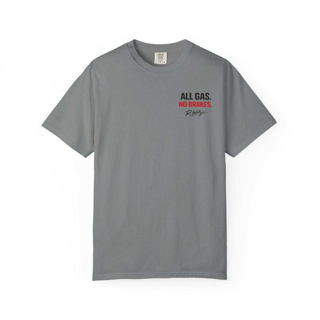 All Gas No Brakes R Willys T‑Shirt  Racing Quote Graphic Tee