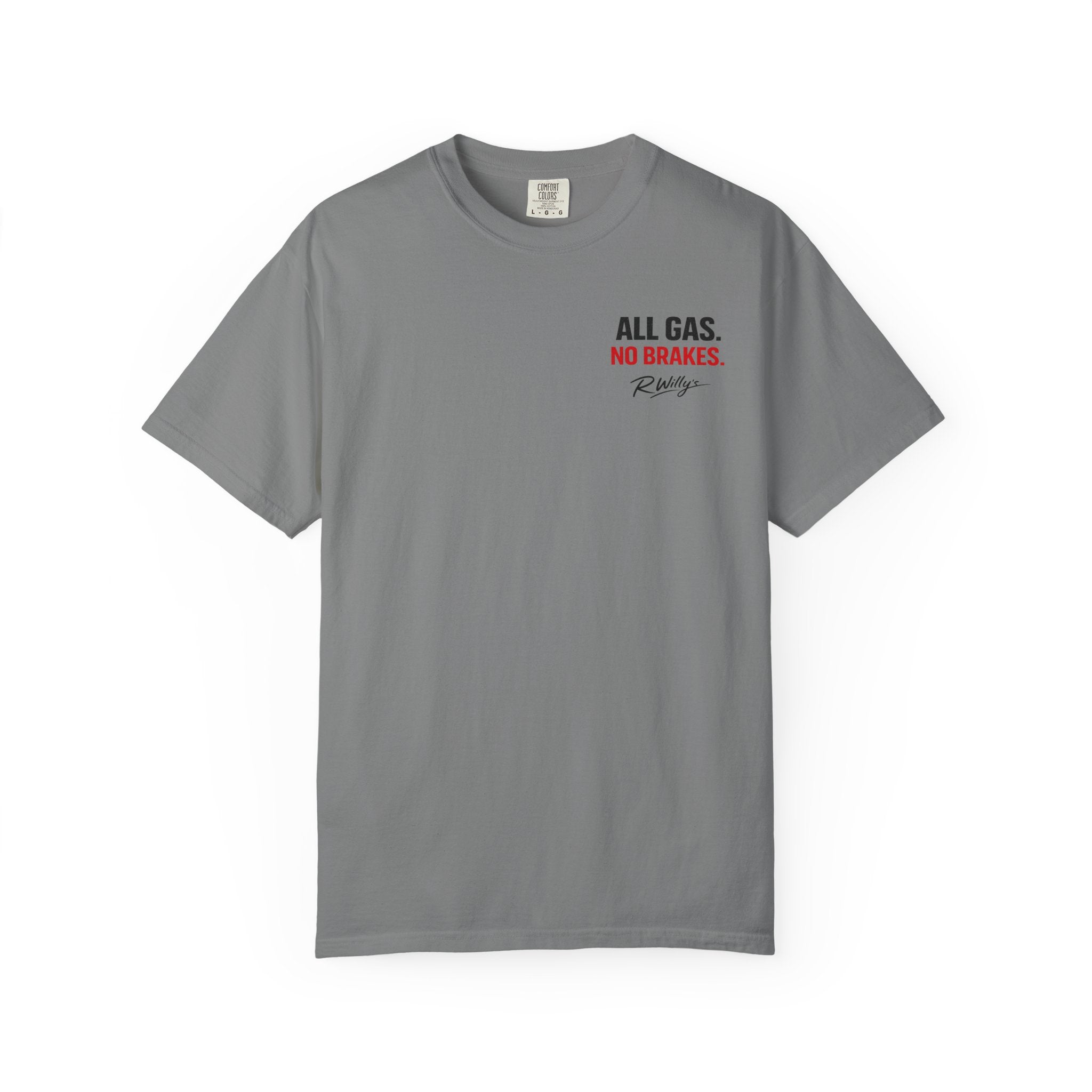 All Gas No Brakes R Willys T‑Shirt  Racing Quote Graphic Tee