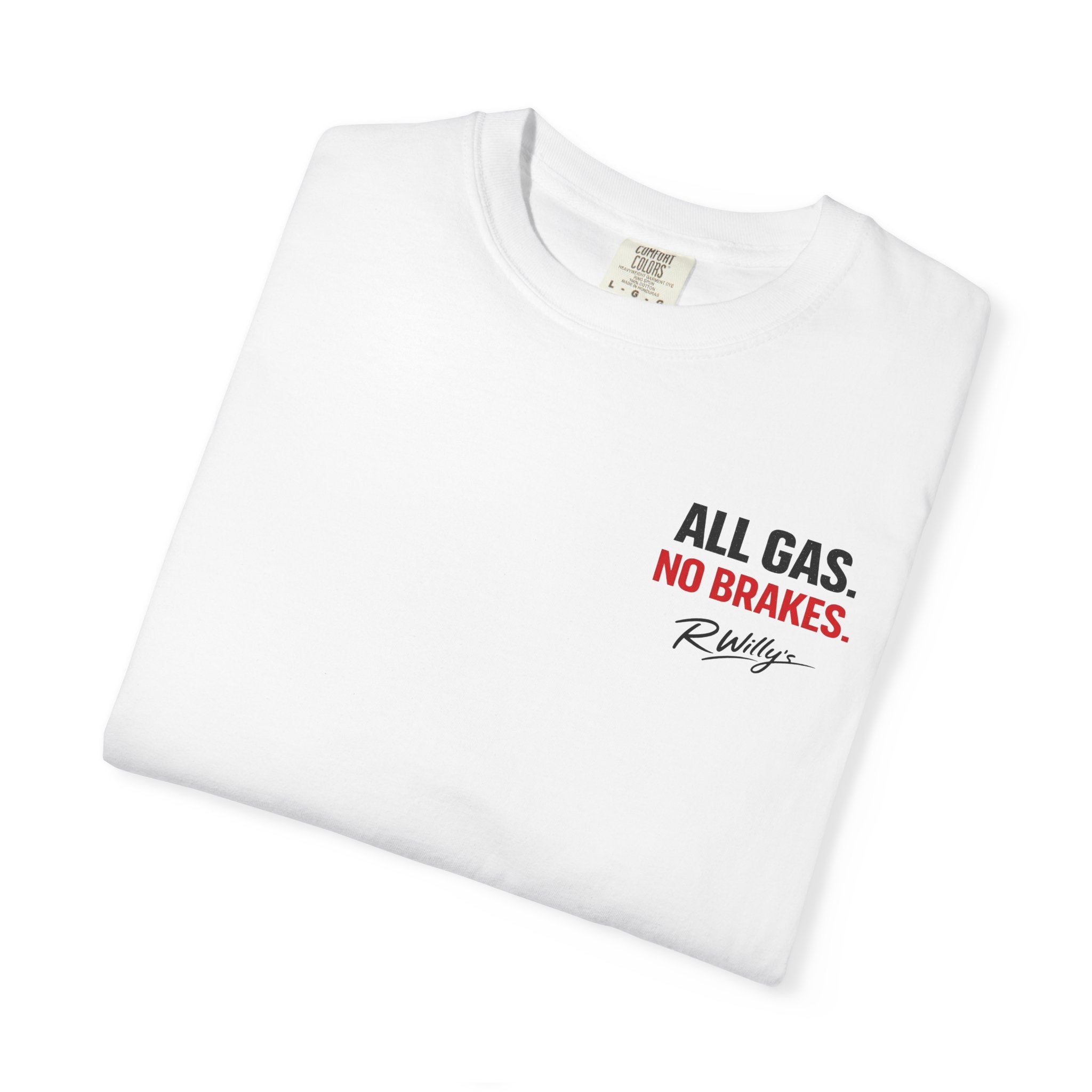 All Gas No Brakes R Willys T‑Shirt  Racing Quote Graphic Tee