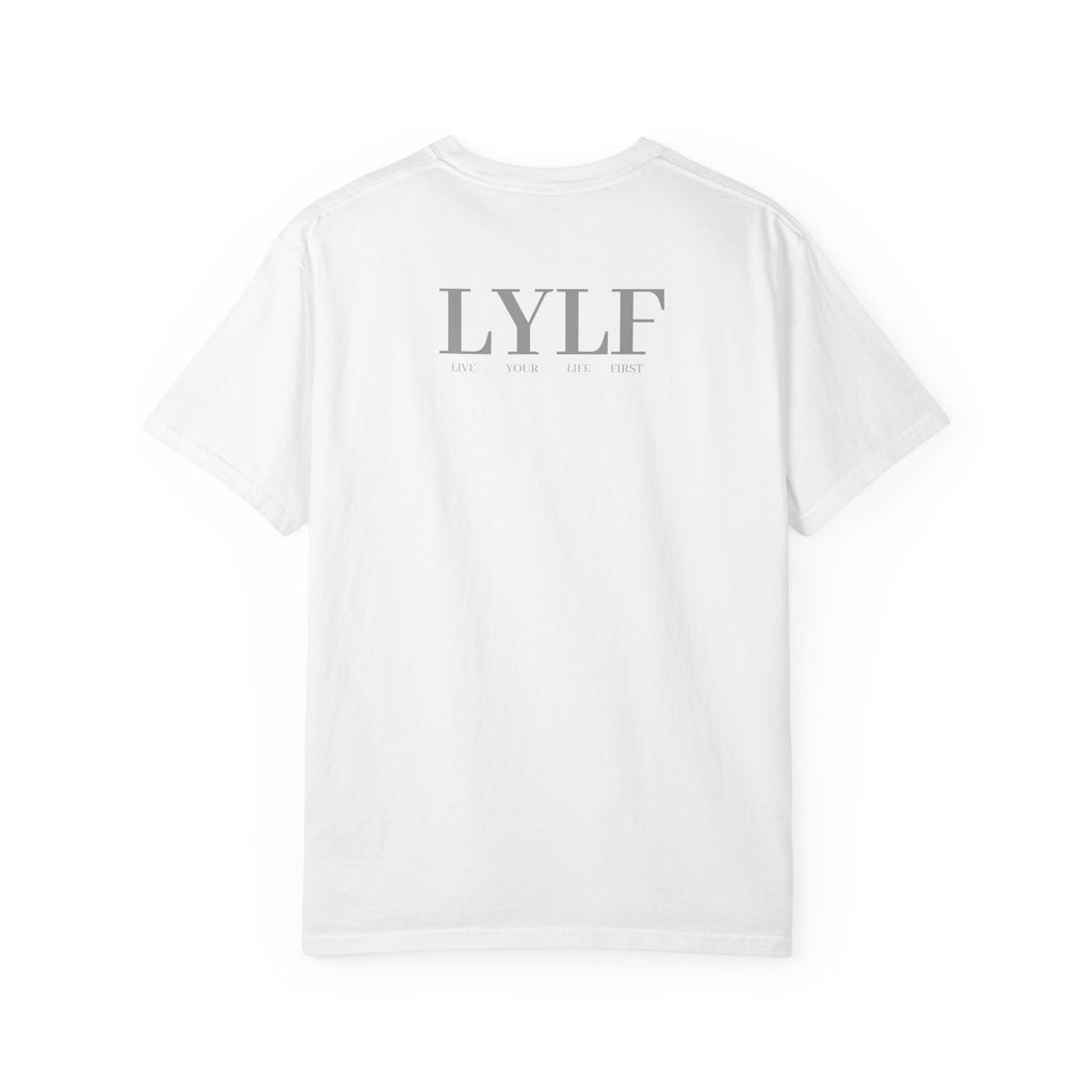 Life Your Life First (LYLF) Garment-Dyed T-Shirt — Minimal Logo Front & Back