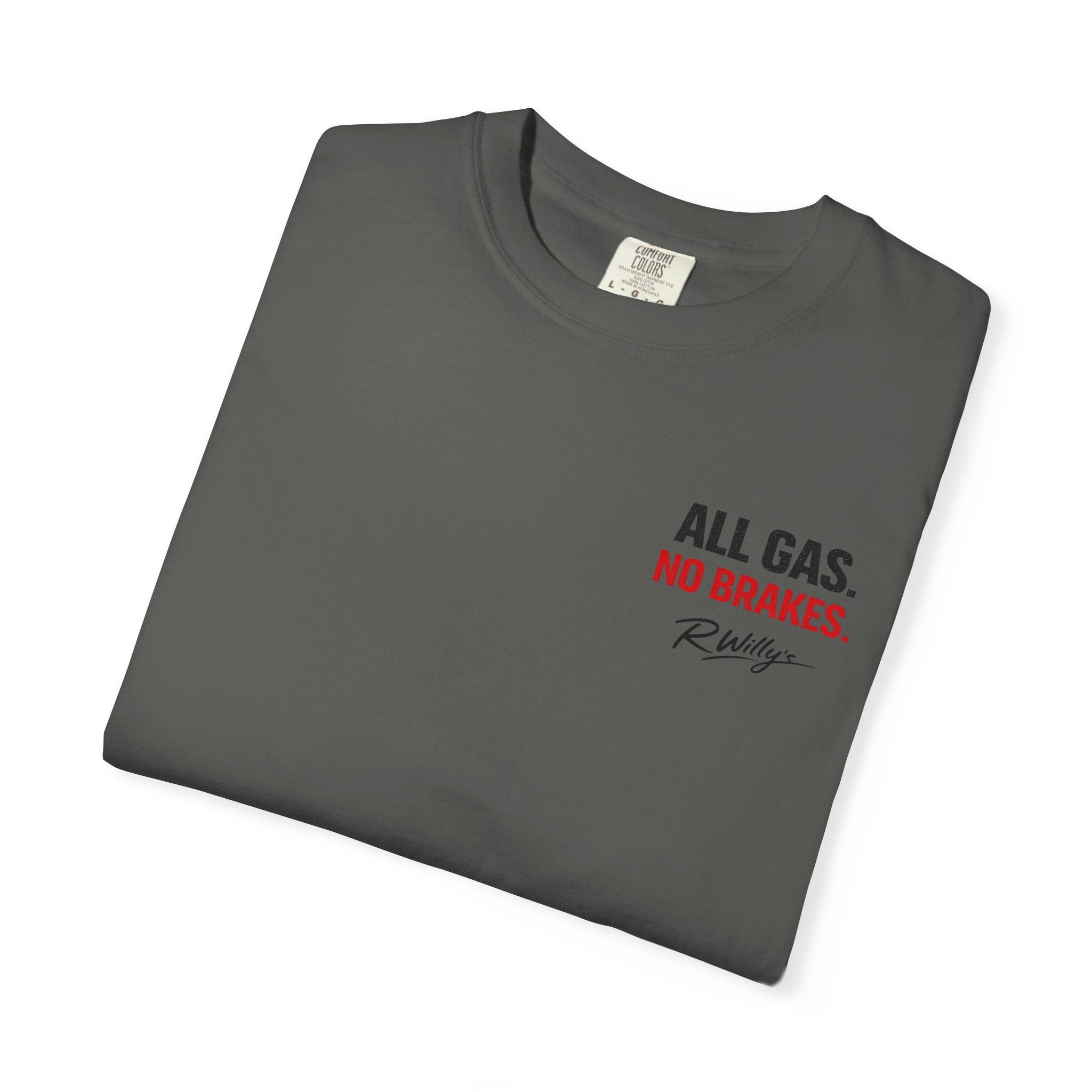 All Gas No Brakes R Willys T‑Shirt  Racing Quote Graphic Tee