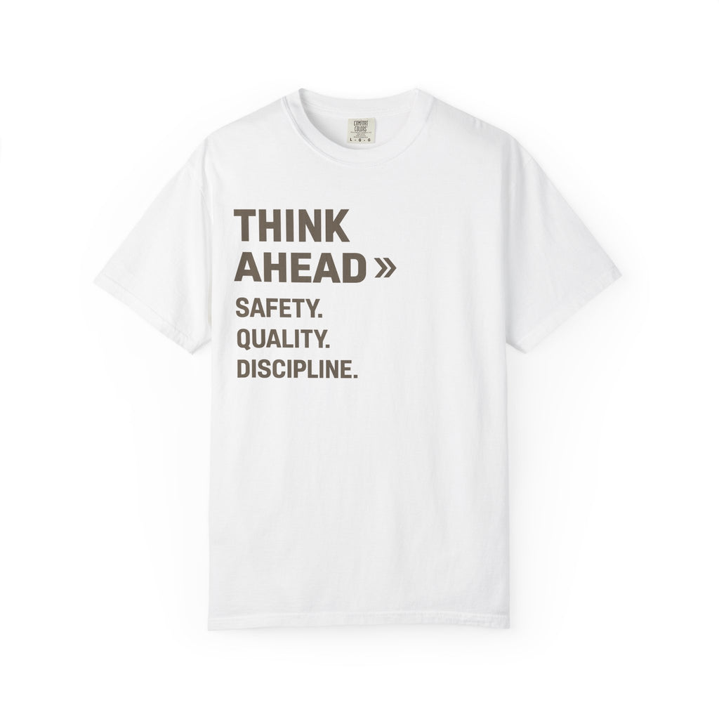 Think Ahead T-Shirt 'Think Ahead: Safety. Quality. Discipline.' Motivational Workwear